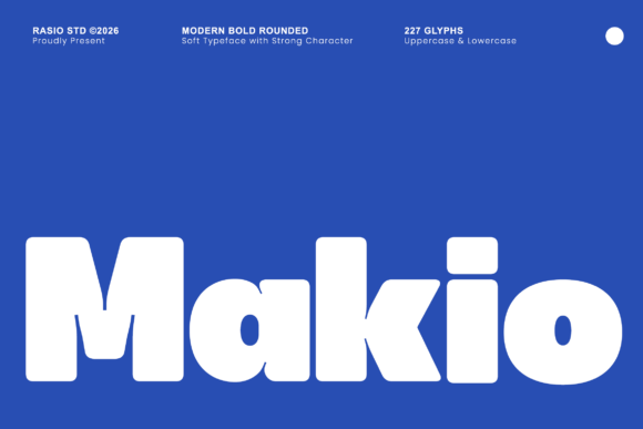 Makio: The Bold, Friendly Font for Modern Design