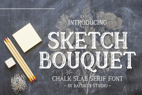Sketch Bouquet: A Charming Chalk Slab Serif Typeface